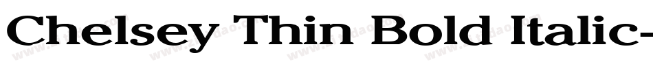 Chelsey Thin Bold Italic字体转换